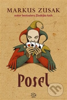 Kniha: Posel (Markus Zusak). Argo, 2011 Kniha: Posel (Markus Zusak). Argo, 2011