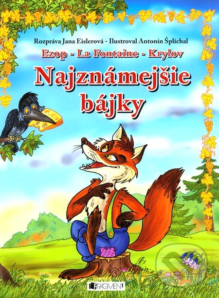 Kniha: Najznámejšie bájky (Autorský kolektív). Fragment, 2012 Kniha: Najznámejšie bájky (Autorský kolektív). Fragment, 2012