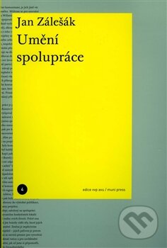 Kniha: Umění spolupráce (Jan Zálešák). Akademie výtvarných umění, 2012 Kniha: Umění spolupráce (Jan Zálešák). Akademie výtvarných umění, 2012