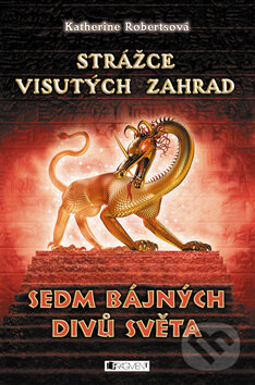 Kniha: Strážce visutých zahrad (Katherine Roberts). Nakladatelství Fragment, 2005 Kniha: Strážce visutých zahrad (Katherine Roberts). Nakladatelství Fragment, 2005