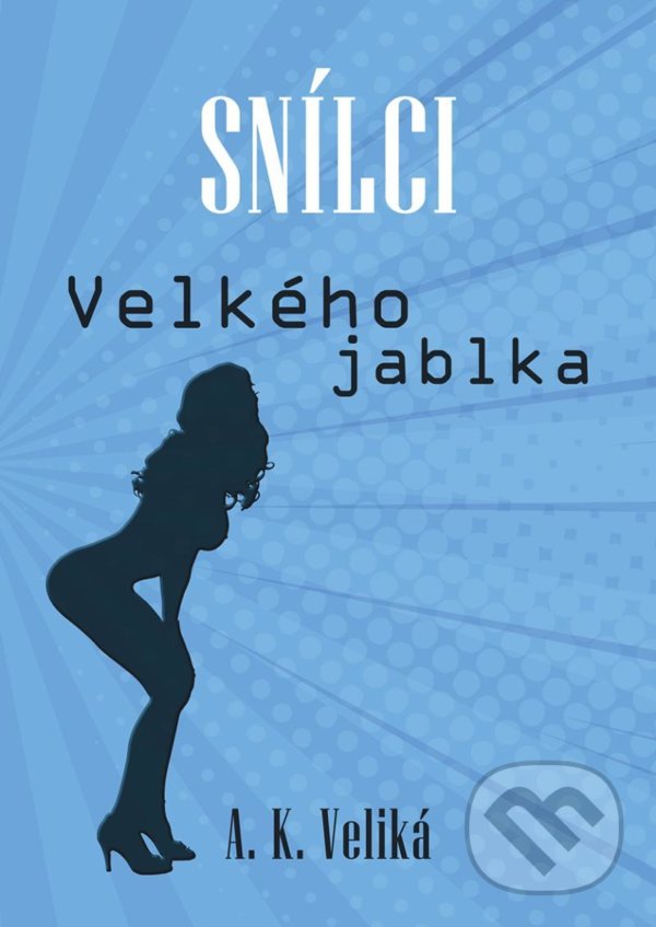 Kniha: Snílci Velkého jablka (Alexandra K. Veliká). Formal group, 2021 Kniha: Snílci Velkého jablka (Alexandra K. Veliká). Formal group, 2021
