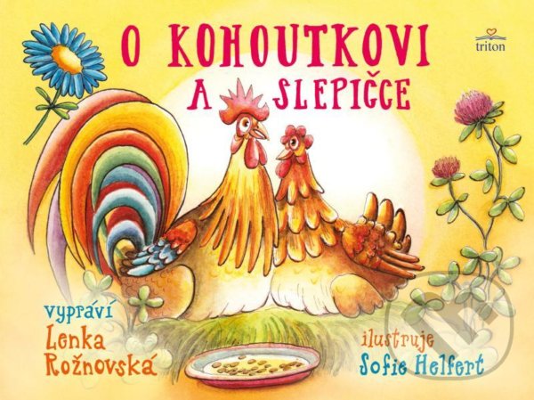 Kniha: O kohoutkovi a slepičce (Lenka Rožnovská). Triton, 2021 Kniha: O kohoutkovi a slepičce (Lenka Rožnovská). Triton, 2021