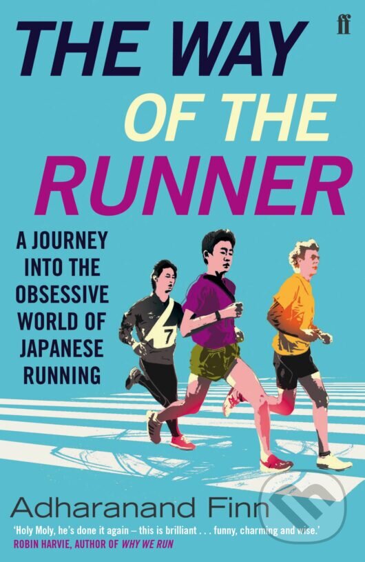 Kniha: The Way of the Runner (Adharanand Finn). Faber and Faber, 2016 Kniha: The Way of the Runner (Adharanand Finn). Faber and Faber, 2016