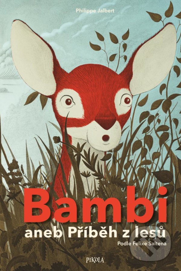 Kniha: Bambi aneb Příběh z lesů (Philippe Jalbert). Pikola, 2021 Kniha: Bambi aneb Příběh z lesů (Philippe Jalbert). Pikola, 2021