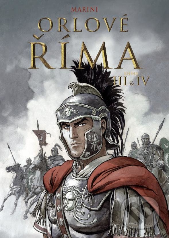 Kniha: Orlové Říma III+IV (Enrico Marini). Nakladatelství Josef Vybíral, 2021 Kniha: Orlové Říma III+IV (Enrico Marini). Nakladatelství Josef Vybíral, 2021