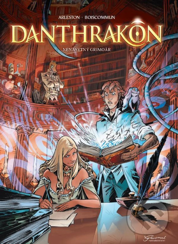 Kniha: Danthrakon 1 - Nenasytný grimoár (Christophe Arleston a Olivier Boiscommun). Nakladatelství Josef Vybíral, 2021 Kniha: Danthrakon 1 - Nenasytný grimoár (Christophe Arleston a Olivier Boiscommun). Nakladatelství Josef Vybíral, 2021