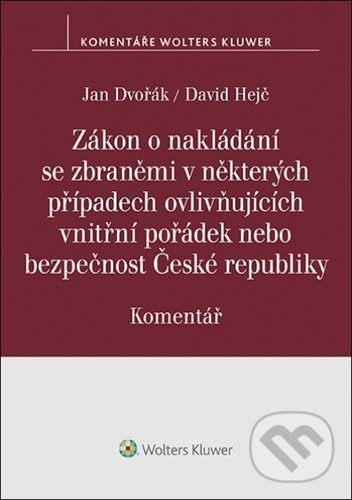 Kniha: Zákon o nakládání se zbraněmi (David Hejč a Jan Dvořák). Wolters Kluwer ČR, 2021 Kniha: Zákon o nakládání se zbraněmi (David Hejč a Jan Dvořák). Wolters Kluwer ČR, 2021