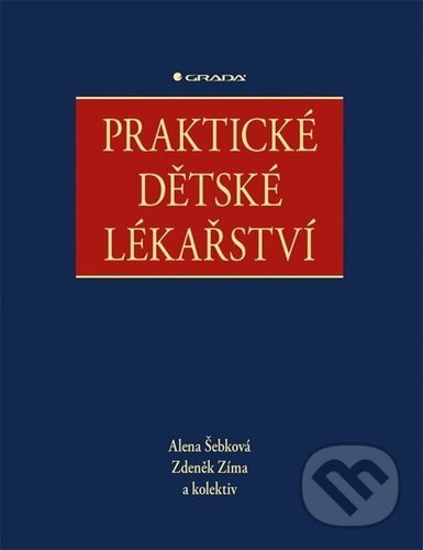 E-kniha: Praktické dětské lékařství (Alena Šebková a Zdeněk Zíma). Grada, 2021 E-kniha: Praktické dětské lékařství (Alena Šebková a Zdeněk Zíma). Grada, 2021