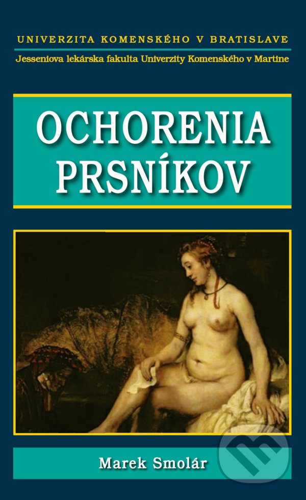 Kniha: Ochorenia prsníkov (Marek Smolár). Tlačiareň P+M, 2021 Kniha: Ochorenia prsníkov (Marek Smolár). Tlačiareň P+M, 2021