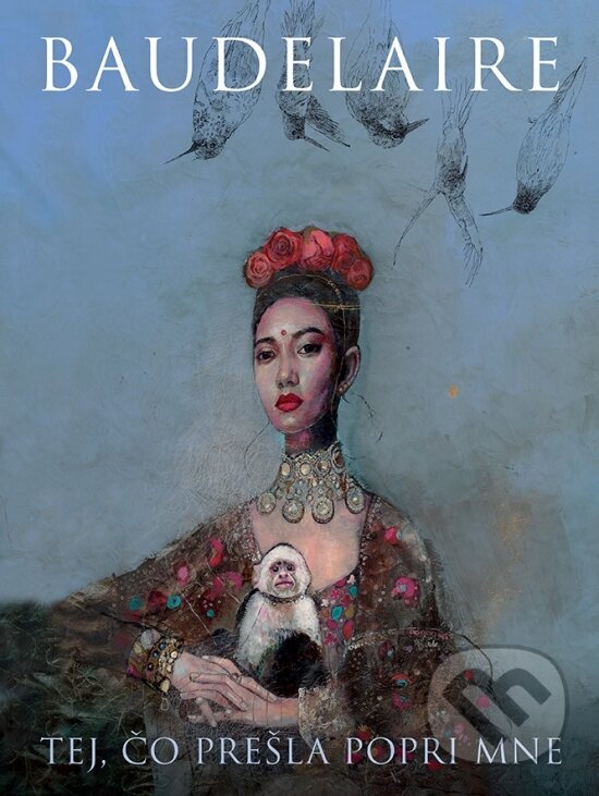 Kniha: Tej, čo prešla popri mne (Charles Baudelaire). Perfekt, 2021 Kniha: Tej, čo prešla popri mne (Charles Baudelaire). Perfekt, 2021