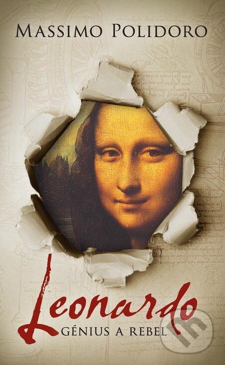 E-kniha: Leonardo - génius a rebel (Massimo Polidoro). Slovart CZ, 2021 E-kniha: Leonardo - génius a rebel (Massimo Polidoro). Slovart CZ, 2021