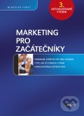 Kniha: Marketing pro začátečníky (Miroslav Foret). Edika, 2012 Kniha: Marketing pro začátečníky (Miroslav Foret). Edika, 2012