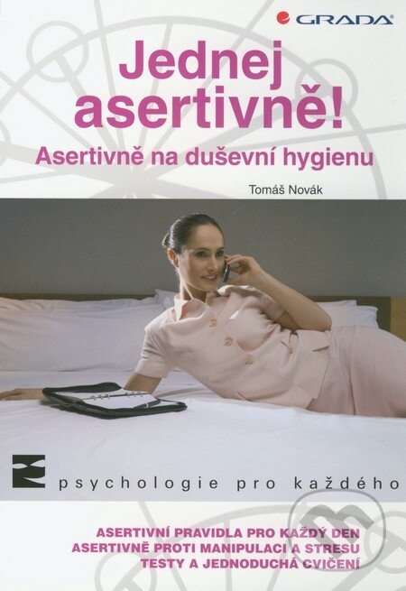 Kniha: Jednej asertivně! (Tomáš Novák). Grada, 2012 Kniha: Jednej asertivně! (Tomáš Novák). Grada, 2012