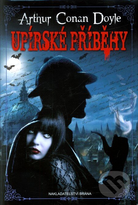 Kniha: Upírské příběhy (Arthur Conan Doyle). Brána, 2012 Kniha: Upírské příběhy (Arthur Conan Doyle). Brána, 2012