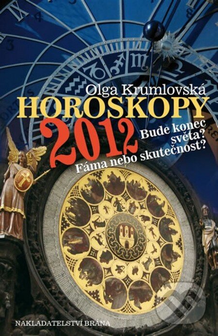 Kniha: Horoskopy 2012 - Bude konec světa? (Olga Krumlovská). Brána, 2011 Kniha: Horoskopy 2012 - Bude konec světa? (Olga Krumlovská). Brána, 2011