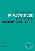 Kniha: Případové studie z klinické neuropsychologie (Petr Kulišťák a kolektív). Karolinum, 2012 Kniha: Případové studie z klinické neuropsychologie (Petr Kulišťák a kolektív). Karolinum, 2012