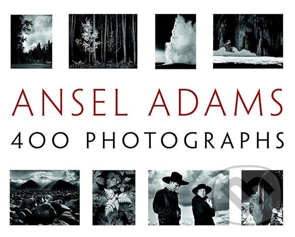 Kniha: 400 Photographs (Ansel Adams). Little, Brown, 2007 Kniha: 400 Photographs (Ansel Adams). Little, Brown, 2007