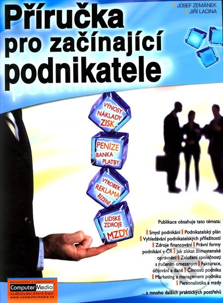 Kniha: Příručka pro začínající podnikatele (Josef Zemánek). Computer Media, 2011 Kniha: Příručka pro začínající podnikatele (Josef Zemánek). Computer Media, 2011