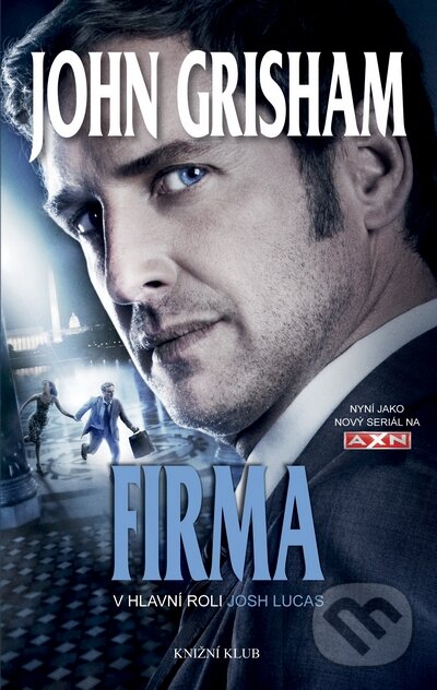 Kniha: Firma (John Grisham). Knižní klub, 2012 Kniha: Firma (John Grisham). Knižní klub, 2012