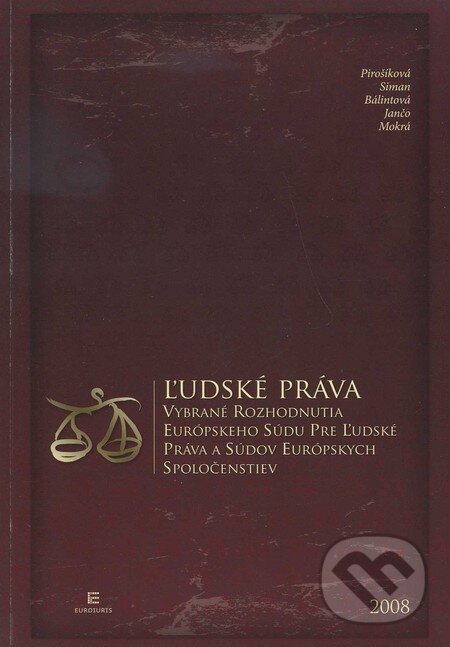 Kniha: Ľudské práva (Marica Pirošíková). Euroiuris, 2008 Kniha: Ľudské práva (Marica Pirošíková). Euroiuris, 2008