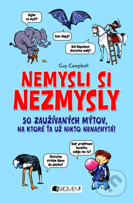 Kniha: Nemysli si nezmysly (Fragment). Fragment, 2012 Kniha: Nemysli si nezmysly (Fragment). Fragment, 2012