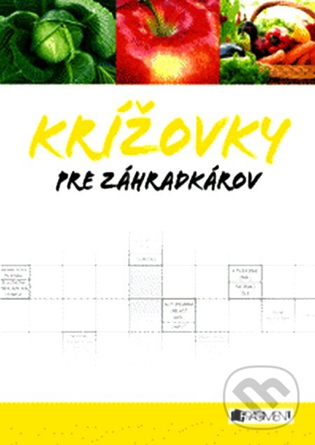 Kniha: Krížovky pre záhradkárov (Fragment). Fragment, 2012 Kniha: Krížovky pre záhradkárov (Fragment). Fragment, 2012