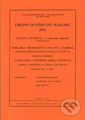 Kniha: Úřední oceňování majetku 2012 (Albert Bradáč). Akademické nakladatelství CERM, 2012 Kniha: Úřední oceňování majetku 2012 (Albert Bradáč). Akademické nakladatelství CERM, 2012