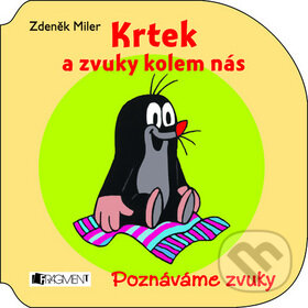 Kniha: Krtek a zvuky kolem nás (Zdeněk Miler). Nakladatelství Fragment, 2012 Kniha: Krtek a zvuky kolem nás (Zdeněk Miler). Nakladatelství Fragment, 2012