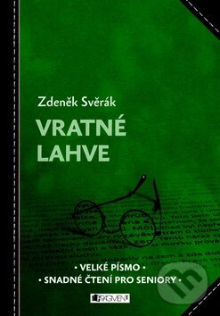 Kniha: Vratné lahve (Zdeněk Svěrák). Nakladatelství Fragment, 2012 Kniha: Vratné lahve (Zdeněk Svěrák). Nakladatelství Fragment, 2012