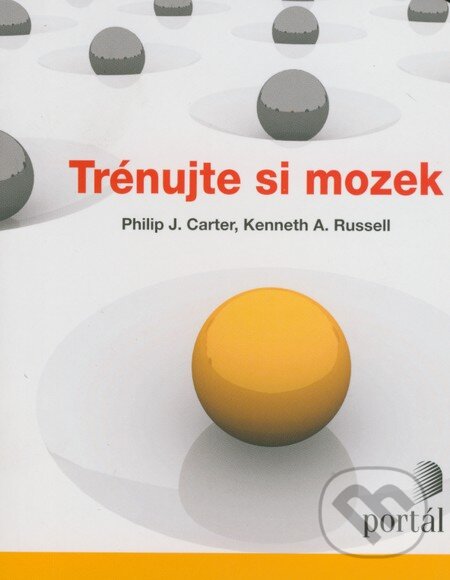 Kniha: Trénujte si mozek (Kenneth A. Russell a Philip J. Carter). Portál, 2012 Kniha: Trénujte si mozek (Kenneth A. Russell a Philip J. Carter). Portál, 2012