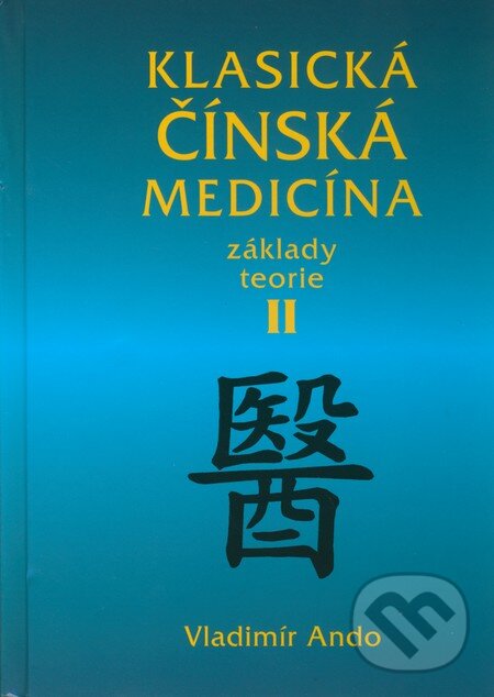 Kniha: Klasická čínská medicína II. (Vladimír Ando). Svítání, 2010 Kniha: Klasická čínská medicína II. (Vladimír Ando). Svítání, 2010