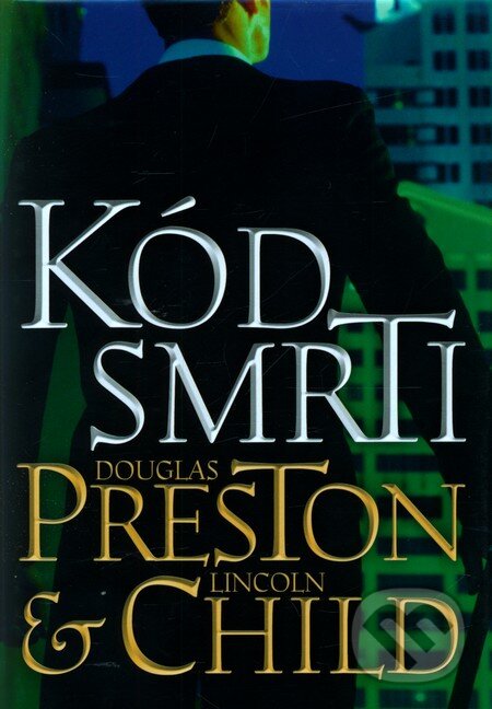 Kniha: Kód smrti (Douglas Preston a Lincoln Child). BB/art, 2012 Kniha: Kód smrti (Douglas Preston a Lincoln Child). BB/art, 2012