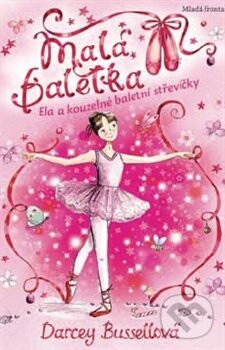 Kniha: Malá baletka: Ela a kouzelné střevíčky (Darcey Bussellová). Mladá fronta, 2012 Kniha: Malá baletka: Ela a kouzelné střevíčky (Darcey Bussellová). Mladá fronta, 2012