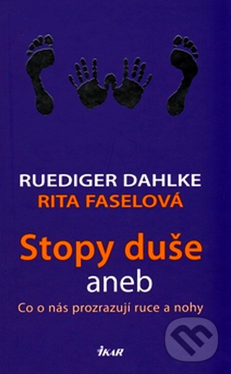 Kniha: Stopy duše (Rita Faselová a Ruediger Dahlke). Ikar CZ, 2012 Kniha: Stopy duše (Rita Faselová a Ruediger Dahlke). Ikar CZ, 2012