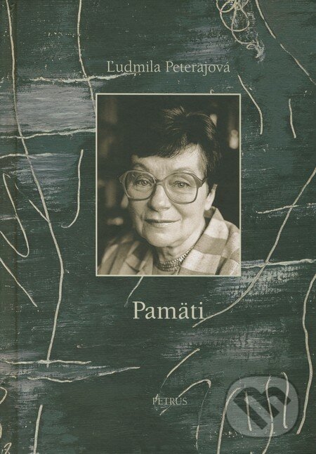 Kniha: Pamäti (Ľudmila Peterajová). Petrus, 2011 Kniha: Pamäti (Ľudmila Peterajová). Petrus, 2011