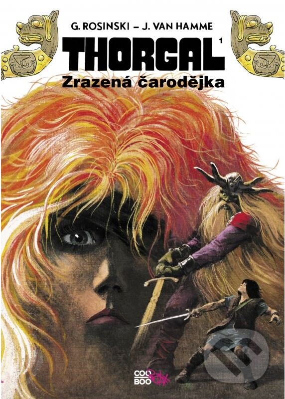 Kniha: Thorgal: Zrazená čarodějka (Grzegorz Rosiński a Jean Van Hamme). CooBoo CZ, 2012 Kniha: Thorgal: Zrazená čarodějka (Grzegorz Rosiński a Jean Van Hamme). CooBoo CZ, 2012