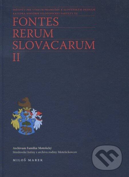 Kniha: Fontes Rerum Slovacarum II (Miloš Marek). Trnavská univerzita, 2011 Kniha: Fontes Rerum Slovacarum II (Miloš Marek). Trnavská univerzita, 2011