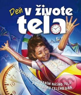 Kniha: Deň v živote tela (Svojtka&Co.). Svojtka&Co., 2012 Kniha: Deň v živote tela (Svojtka&Co.). Svojtka&Co., 2012
