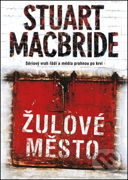 Kniha: Žulové město (Stuart MacBride). BB/art, 2012 Kniha: Žulové město (Stuart MacBride). BB/art, 2012