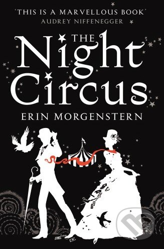 Kniha: The Night Circus (Erin Morgenstern). Harvill Secker, 2011 Kniha: The Night Circus (Erin Morgenstern). Harvill Secker, 2011