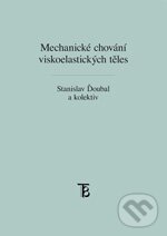 Kniha: Mechanické chování viskoelastických těles (Stanislav Ďoubal a kolektiv). Karolinum, 2012 Kniha: Mechanické chování viskoelastických těles (Stanislav Ďoubal a kolektiv). Karolinum, 2012