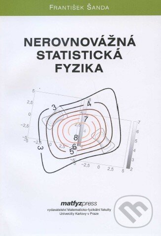 Kniha: Nerovnovážná statistická fyzika (František Šanda). MatfyzPress, 2011 Kniha: Nerovnovážná statistická fyzika (František Šanda). MatfyzPress, 2011