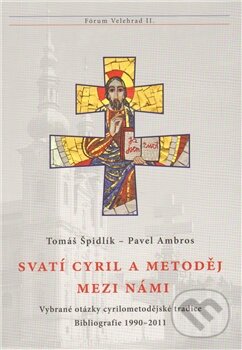 Kniha: Svatí Cyril a Metoděj mezi námi (Pavel Ambros a Tomáš Špidlík). Refugium Velehrad-Roma, 2011 Kniha: Svatí Cyril a Metoděj mezi námi (Pavel Ambros a Tomáš Špidlík). Refugium Velehrad-Roma, 2011