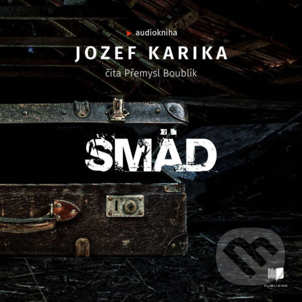 Audiokniha: Smäd (Jozef Karika). Publixing a Ikar, 2021 Audiokniha: Smäd (Jozef Karika). Publixing a Ikar, 2021