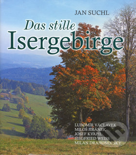 Kniha: Das stille Isergebirge (Jan Suchl). Nakladatelství Erika, 2006 Kniha: Das stille Isergebirge (Jan Suchl). Nakladatelství Erika, 2006
