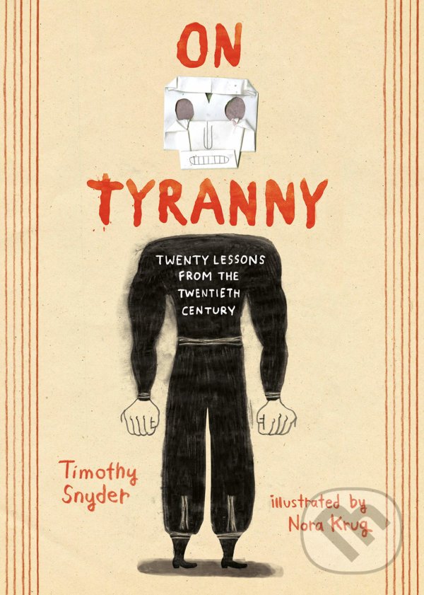 Kniha: On Tyranny (Graphic Edition) (Timothy Snyder). Ten speed, 2021 Kniha: On Tyranny (Graphic Edition) (Timothy Snyder). Ten speed, 2021