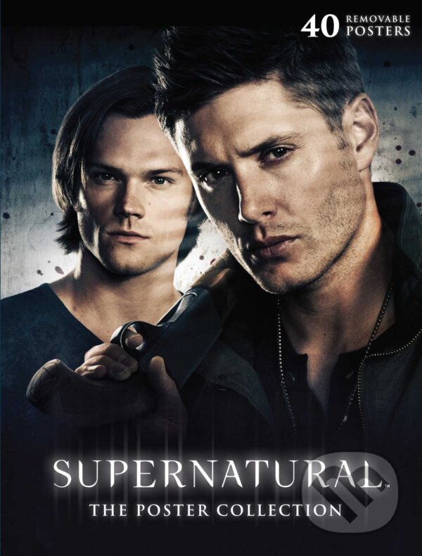 Supernatural: The Poster Collection (Insight). Insight, 2016 Supernatural: The Poster Collection (Insight). Insight, 2016