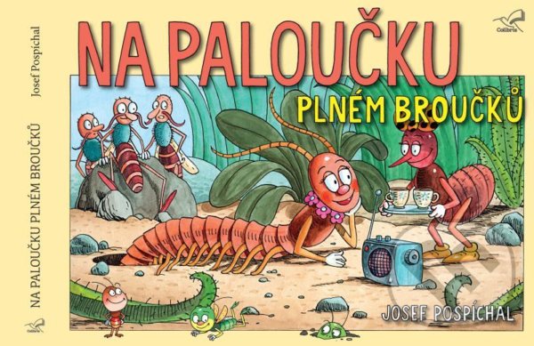 Kniha: Na paloučku plném broučků (Josef Pospíchal). GMP Group / Colibris, 2021 Kniha: Na paloučku plném broučků (Josef Pospíchal). GMP Group / Colibris, 2021