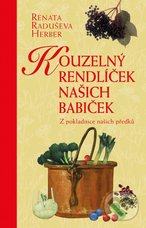 Kniha: Kouzelný rendlíček našich babiček (Renata Herber). Esence, 2021 Kniha: Kouzelný rendlíček našich babiček (Renata Herber). Esence, 2021