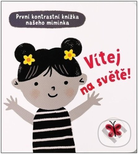 Kniha: Vítej na světě! (Mary Cartwright). Svojtka&Co., 2021 Kniha: Vítej na světě! (Mary Cartwright). Svojtka&Co., 2021